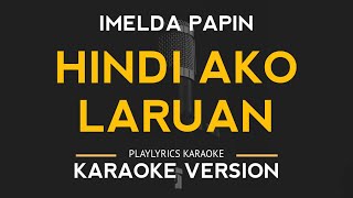 Hindi Ako Laruan  Imelda Papin Karaoke Version [upl. by Estrella207]