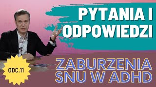 ADHD  Zaburzenia snu i jak je leczyć QampA Odcinek 11 [upl. by Euqinobe]