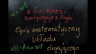 Opis matematyczny ruchu drgającego harmonicznego Ruch drgający harmoniczny  LO2 [upl. by Vtarj]