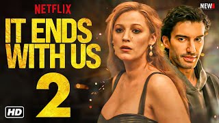 It Ends with Us 2 Movie Trailer  Release Date Cast Plot It Ends with Us Sequel Blake Lively [upl. by Eanil45]