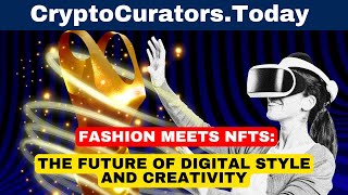 THE INTERSECTION OF FASHION NFTS AND ART CREATING A NEW DIGITAL MARKET FOR THE FUTURE [upl. by Schwitzer861]