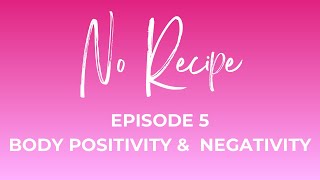 Ep 05  Body Positivity amp Negativity [upl. by Egiaf]