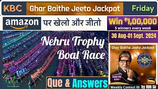 KBC Ghar Baithe Jeeto Jackpot  Play amp Win Rs100000  Amazon GBJJ Weekly Quiz 3 QampA  30 Aug 2024 [upl. by Naic]