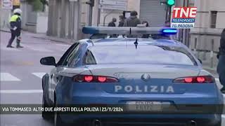 VIA TOMMASEO ALTRI DUE ARRESTI DELLA POLIZIA  23112024 [upl. by Eniamaj]