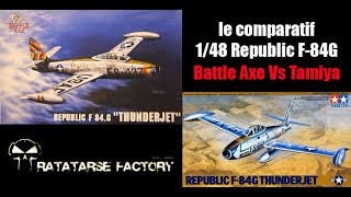 Aviation  Republic F84G 148 kits comparison  Battle Axe VS Tamiya fr [upl. by Pruter]