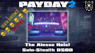 The Alesso Heist SoloStealth  DSOD  Payday 2 [upl. by Nnil]