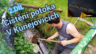 2dil Čištění potoka v Kunejovicích bouřka přetla BBQ [upl. by Faline]