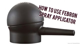 How to use Febron spray applicator [upl. by Eldnik]