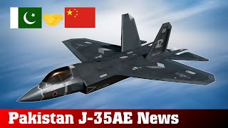 SHOCKING REVEAL Pakistan to SOON Receive J35AE  China Develops J35 Ger Falcon from J31 amp J35 [upl. by Thorbert]