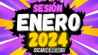 Sesion ENERO 2024 MIX Reggaeton Comercial Trap Flamenco Dembow Oscar Herrera DJ [upl. by Quita]