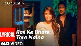 Ras Ke Bhare Tore Naina  Full Lyrical Video Song  Satyagraha Ajay Devgn Kareena Kapoor TSERIES [upl. by Latsryk351]