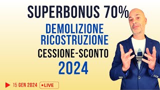 Superbonus 70 Demolizione Ricostruzione 2024 CessioneSconto [upl. by Ester]