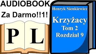 Krzyżacy Rozdział 9 Tom 2 Henryk Sienkiewicz AUDIOBOOK  Pan Lektor [upl. by Berneta]