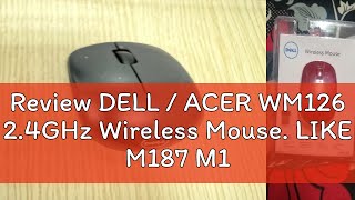 Review DELL  ACER WM126 24GHz Wireless Mouse LIKE M187 M185 M220 M330 [upl. by Guevara]