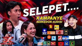 SELEPET ‼️NGAKAK KAMPANYE BERKEDOK AUDISI PARTAI DI X FACTOR INDONESIA SEASON 4 [upl. by Dorweiler]