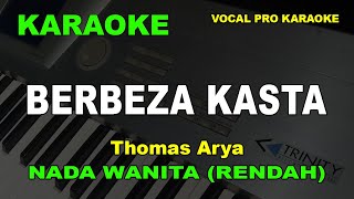 BERBEZA KASTA KARAOKE NADA CEWEKWANITA THOMAS ARYA [upl. by Rex]