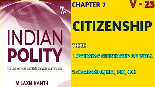 V23 Indian Polity By M Laxmikanth Citizenship   Chapter 7 [upl. by Taffy393]