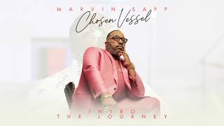 Marvin Sapp  Intro The Journey Official Audio [upl. by Vezza]