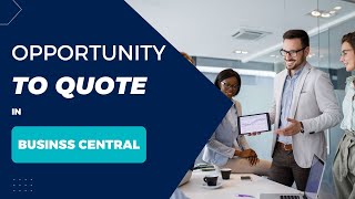 Opportunity to Quote in Business Central  Solution Systems University [upl. by Ekusuy]