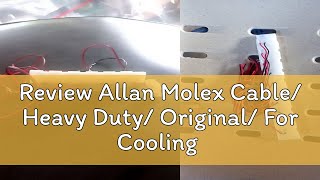 Review Allan Molex Cable Heavy Duty Original For Cooling fans PSU Super Strong [upl. by Ynnattirb]