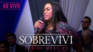 Elaine Martins  Sobrevivi  AO VIVO [upl. by Eonak]