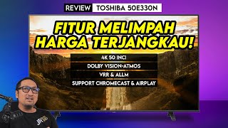 Smart TV 4K 50 inci Terjangkau Dengan Fitur Melimpah Review Toshiba 50E330N [upl. by Hesper]