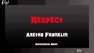 Respect Instrumental Remix  Aretha Franklin [upl. by Leanard]