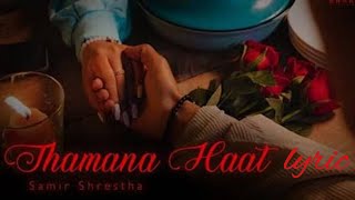 Samir Shrestha  Thamana Haat lyric Video   Prod Foeseal [upl. by Annabela]