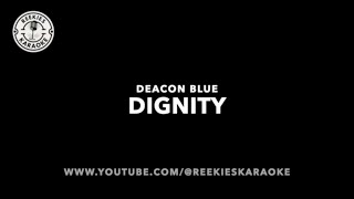 Deacon Blue  Dignity  Karaoke [upl. by Strait]