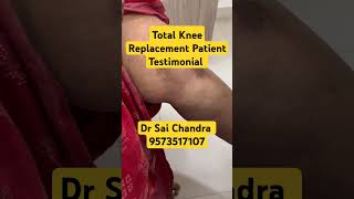 Total Knee Replacement Patient Testimonial Dr Sai Chandra 9573517107Joint Replacemen Arthroscopy [upl. by Dorita]