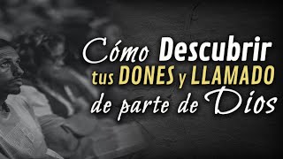 Cómo descubrir tus DONES y LLAMADO de parte de Dios [upl. by Beverlee632]