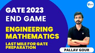 Engineering Mathematics  Last Mile For GATE Preparation  GATE 2023 End Game  Pallav Gour [upl. by Harleigh]