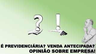 O QUE É EMPRESA PREVIDENCIÁRIA UMA OPINIÃO SOBRE EMPRESA E A VENDA ANTECIPADA Toques [upl. by Ahsimit]