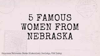 5 famous women from Nebraska [upl. by Ahselef579]