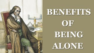 Why Pascal Was Right  Benefits of Being Alone [upl. by Angelika]