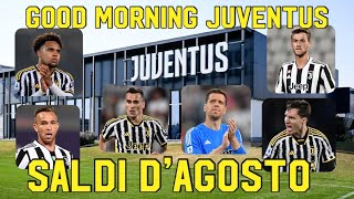 SALDI DAGOSTO  GOOD MORNING JUVENTUS [upl. by Shari]