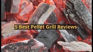 5 Best Pellet Grill Reviews 2018 Buying Guide and Tips ★★★ [upl. by Claudelle626]