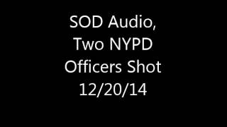 SOD Audio 2 NYPD Officers Shot 122014 [upl. by Kramlich]