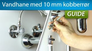 Montering af vandhane med 10 mm kobberrør flexslanger og 10 mm spids [upl. by Fiore]