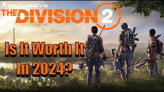 Is The Division 2 Worth It In 2024 Review [upl. by Thgiwd]