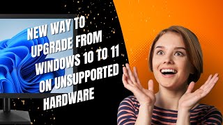 Newest Way To Upgrade From Windows 10 to 11 on Unsupported Hardware [upl. by Emmuela298]