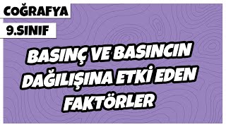 9 Sınıf Coğrafya  Basınç ve Basıncın Dağılışına Etki Eden Faktörler  2022 [upl. by Filomena828]