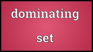 Dominating set Meaning [upl. by Lorianna]