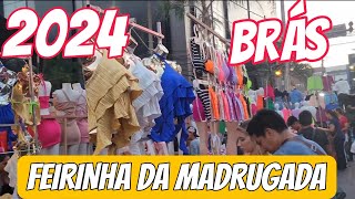 FEIRINHA DA MADRUGADA BRÁS  NOVIDADES DE 2024 [upl. by Ahsiner]