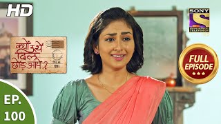 Kyun Utthe Dil Chhod Aaye  Ep 100  Full Episode  11th June 2021 [upl. by Esinrahc]