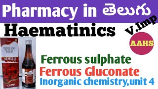 Haematinics Ferrous sulphate amp Ferrous Gluconatein తెలుగు  bpharm 1st sem inorganic chemistry [upl. by Letizia889]