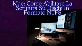 Mac Come Abilitare La Scrittura Su Dischi In Formato NTFS [upl. by Haron]