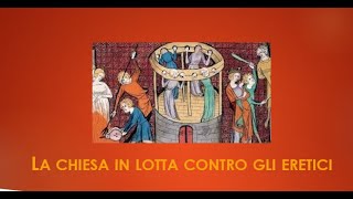 La Chiesa in lotta contro gli eretici [upl. by Ethbinium]