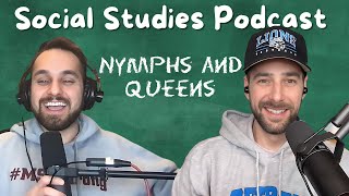 Nymphs and Queens  The Social Studies Podcast [upl. by Bright]