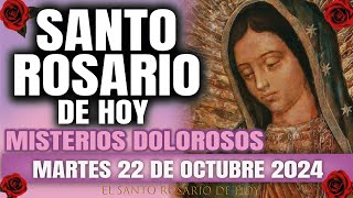 EL SANTO ROSARIO DE HOY MARTES 22 DE OCTUBRE 2024 MISTERIOS DOLOROSOS  EL SANTO ROSARIO DE HOY [upl. by Eugenle]